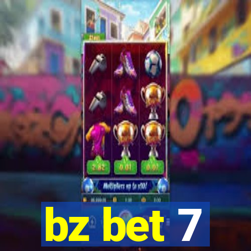 bz bet 7